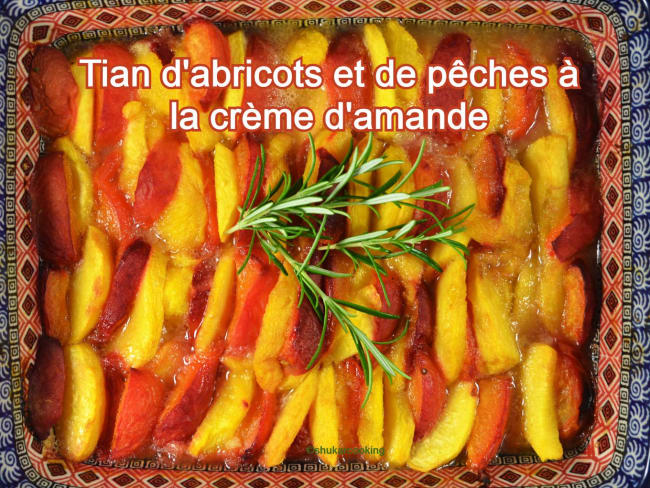 Tian d'abricots et de pêches à la crème d'amande