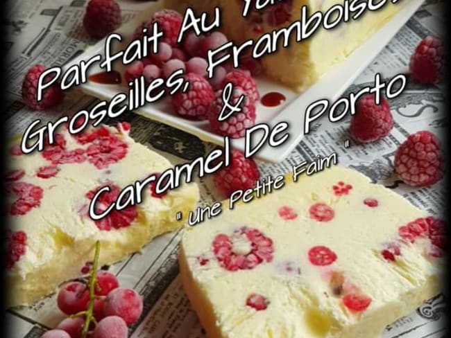 Parfait Au Yaourt, Groseilles, Framboises et Caramel De Porto