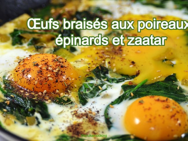 Œufs braisés aux poireaux, épinards et zaatar