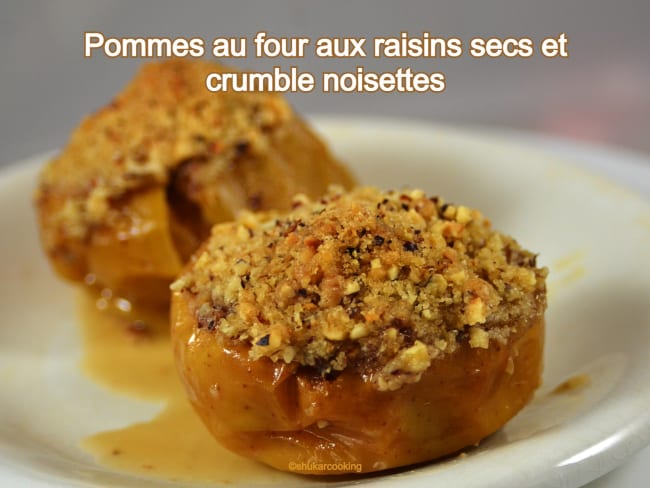 Pommes au four aux raisins secs et crumble noisettes