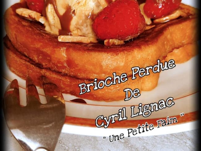 Brioche perdue de Cyril Lignac