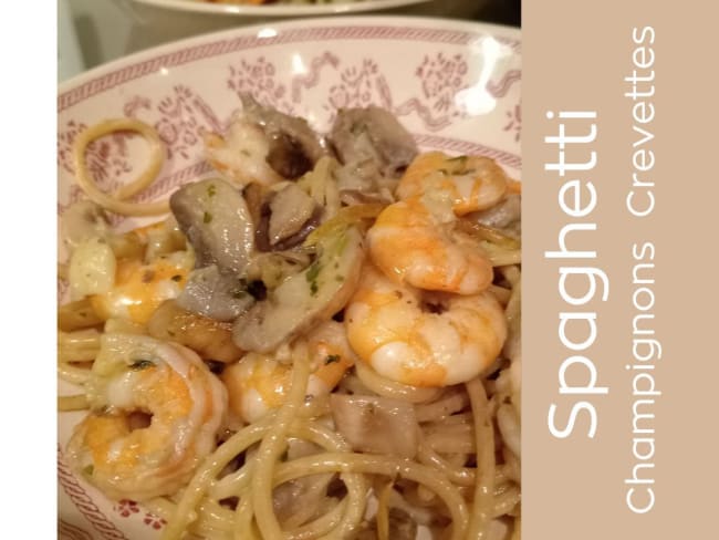 Pâtes Spaghetti Champignons et Crevettes