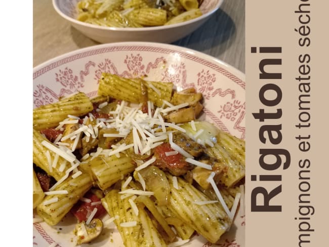 Pâtes Rigatoni champignons et tomates séchées