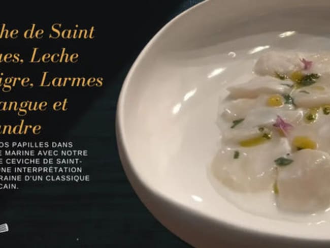 Ceviche de saint-jacques, leche de tigre, larmes de Mangue