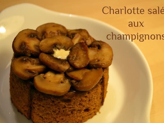 Charlotte salée aux Champignons