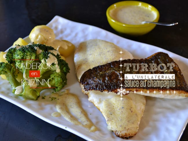 Turbot à l'unilatérale cuit à la plancha et sauce au champagne pour les fêtes