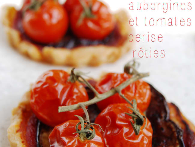 Tartelettes aux aubergines et tomates cerises rôties