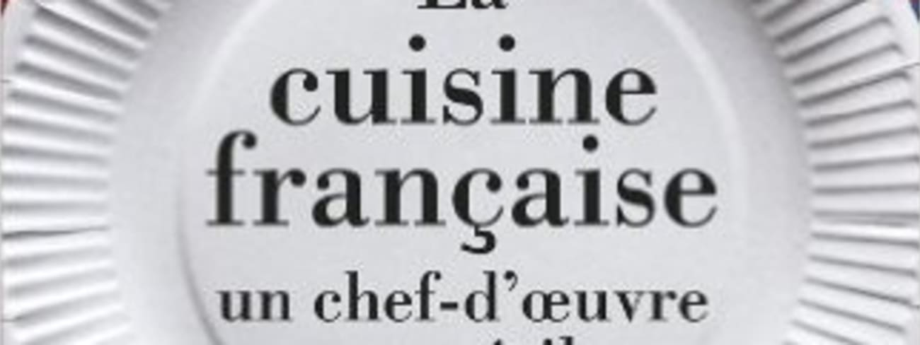 La cuisine française, un chef-d'oeuvre en péril