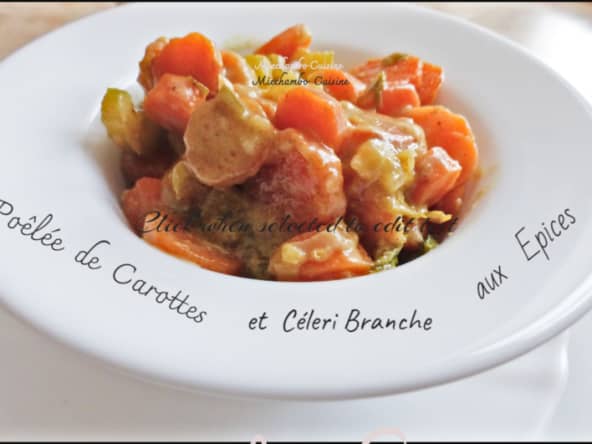 Poêlée de jeunes carottes et céleri branche aux épices