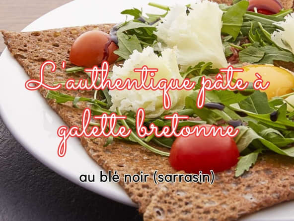 L'authentique et traditionnelle pâte à galette bretonne au blé noir ou sarrasin