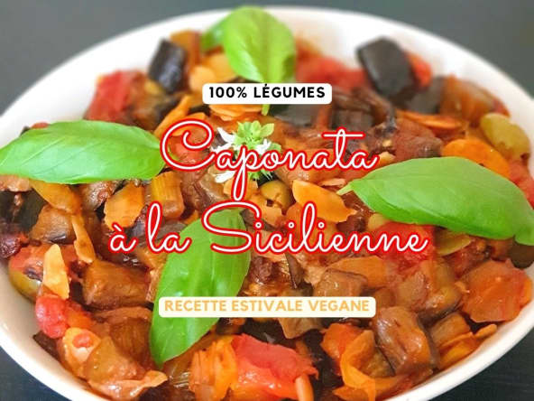 Caponata à la Sicilienne, aux aubergines, oignons, tomates, câpres, olives...
