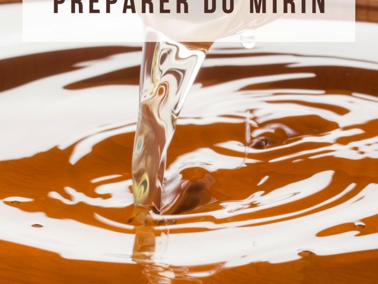 Vinaigre de riz Mirin fait maison : recette Mirin fait maison