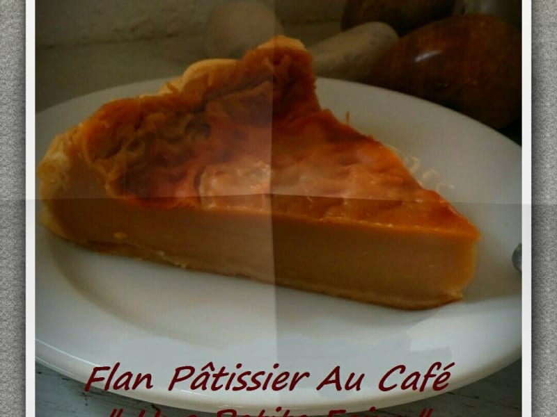 Flan Patissier Au Cafe Recette Par Une Petite Faim