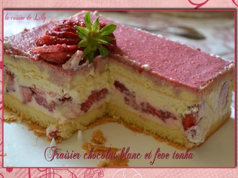 Fraisier Au Chocolat Blanc Et A La Feve Tonka Recette Par La
