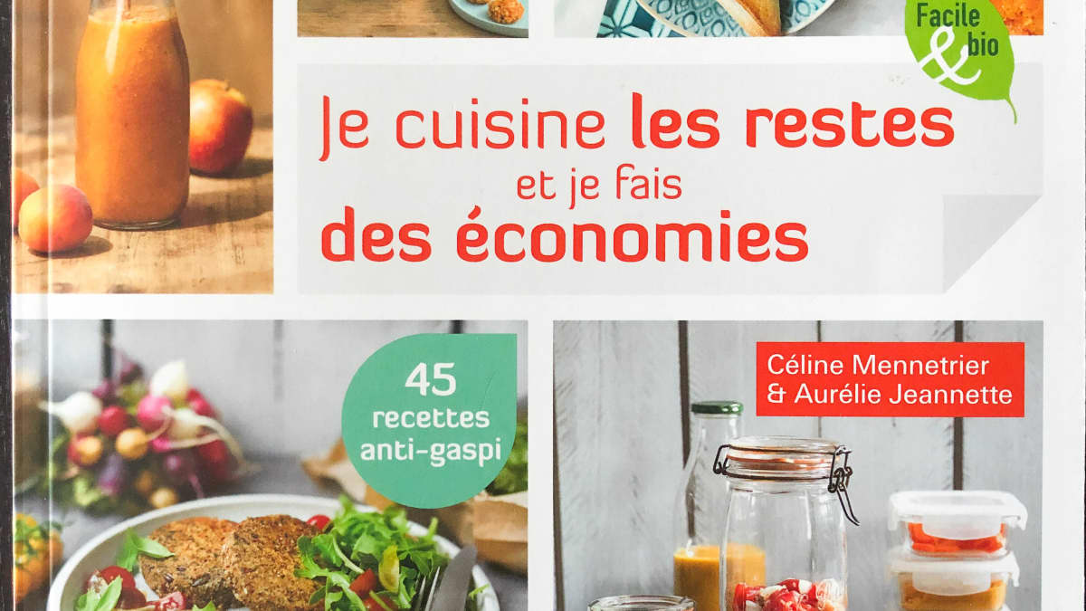 Livre "Je cuisine les restes et je fais des économies" par Céline Mennetrier et Aurélie Jeannnette