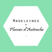 Madeleines & Plumes d'autruche