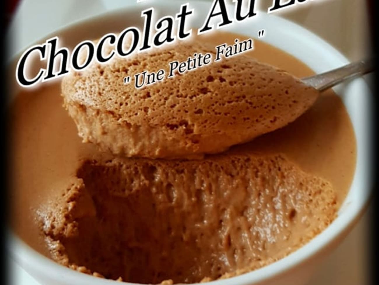 Mousse au chocolat au lait - Recette par Une Petite Faim