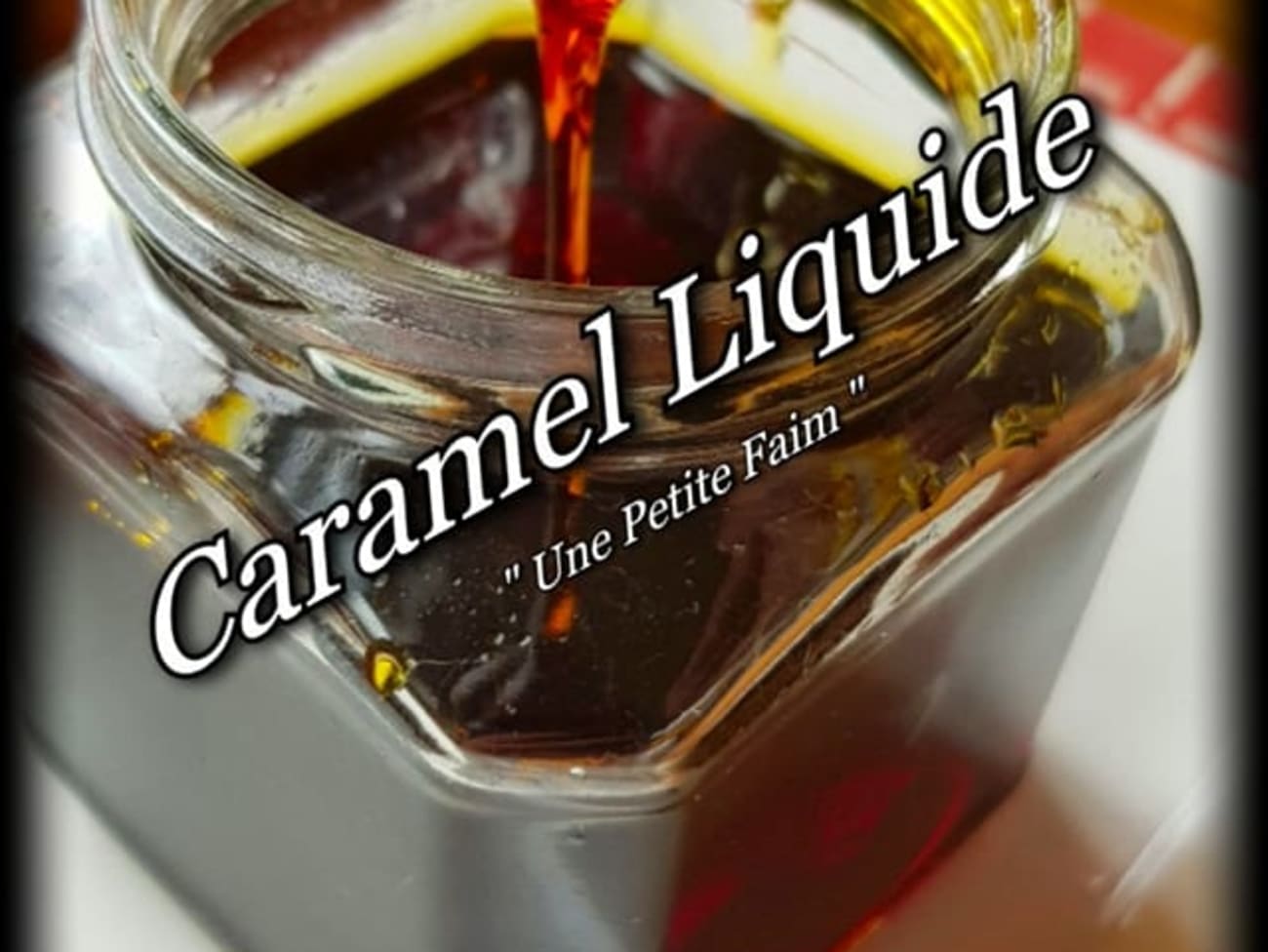 Caramel liquide - Recette par Famoh