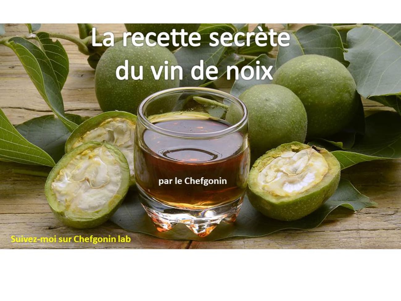 Vin de noix de ma grand-mère - Recette par chefgoninlab