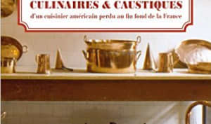 Chroniques culinaires et caustiques