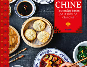 Chine - Toutes les bases de la cuisine chinoise