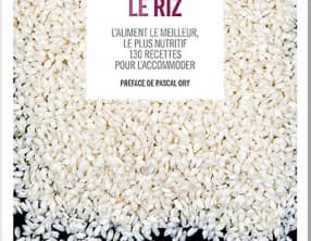 Le riz - L'aliment le meilleur, le plus nutritif