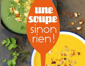 Une soupe, sinon rien !