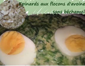 Epinards aux flocons d'avoine, sans béchamel