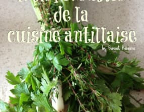 Les 5 herbes aromatiques indispensables de la cuisine antillaise