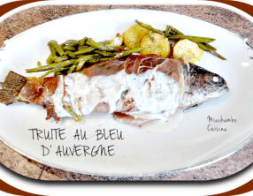 Truites au bleu d’Auvergne et au lard