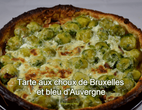 Tarte aux choux de Bruxelles et bleu d’Auvergne