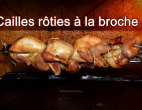 Cailles rôties à la broche