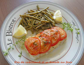 Dos de cabillaud et sa tomate au four