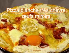 Pizza blanche très chèvre, œufs miroirs