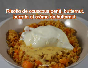 Risotto de couscous perlé, butternut, burrata et crème de butternut