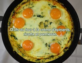 Œufs au four à la crème d'épinards, ricotta et parmesan