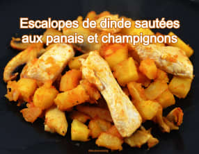 Escalopes de dinde sautées aux panais et champignons
