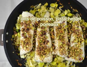 Filets de poisson, pistaches et poireaux