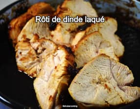 Rôti de dinde laqué