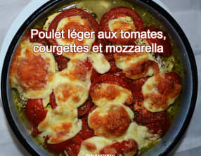 Poulet léger aux tomates, courgettes et mozzarella