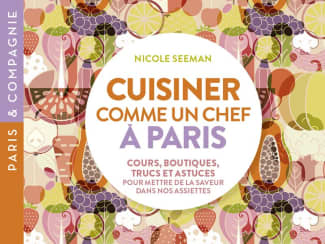 Cuisiner comme un chef à Paris