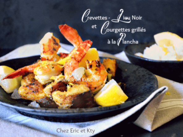 Plancha poisson au lieu noir, crevettes et courgettes grillés