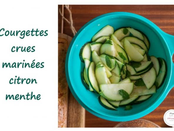 Courgettes crues marinées citron vert menthe parfaite pour l'été