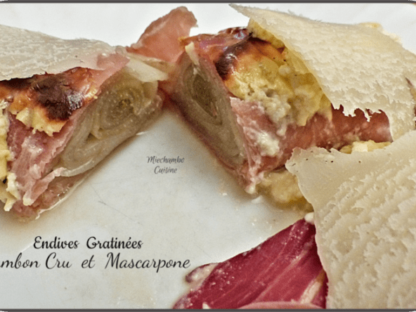 Endives gratinées au mascarpone et jambon cru de Parme