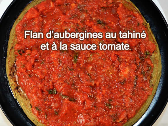 Flan d’aubergines au tahiné et à la sauce tomate