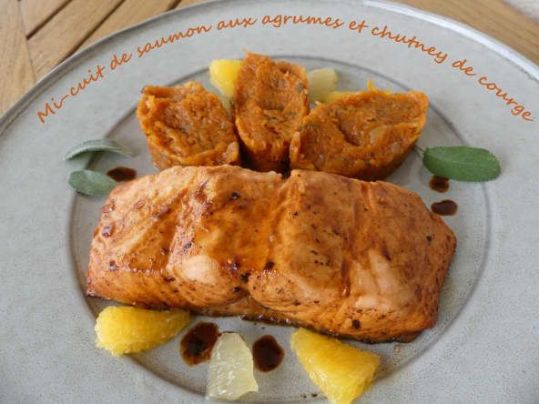 Mi-cuit de saumon aux agrumes et chutney de courge