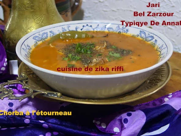 JARI BEL ZARZOUR- CHORBA TYPIQUE BÔNOISE À L'ÉTOURNEAU ET SEMOULE DE BLÉ D'ORGE