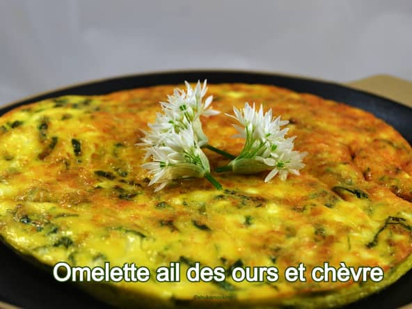 Omelette ail des ours et chèvre cuite au four