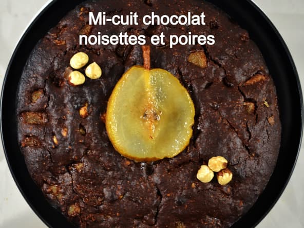 Mi-cuit chocolat, noisettes et poires, simple et rapide à préparer