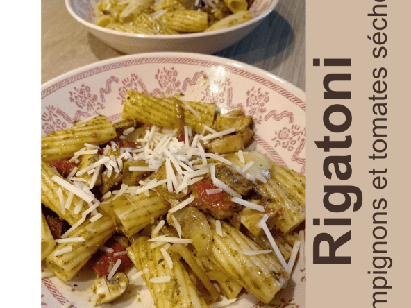 Pâtes Rigatoni champignons et tomates séchées